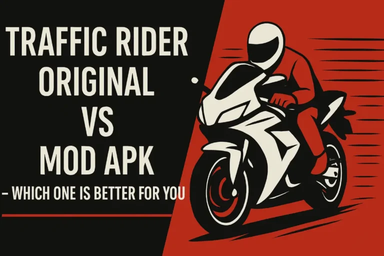Traffic Rider Original vs Mod APK – Which One is Better for You